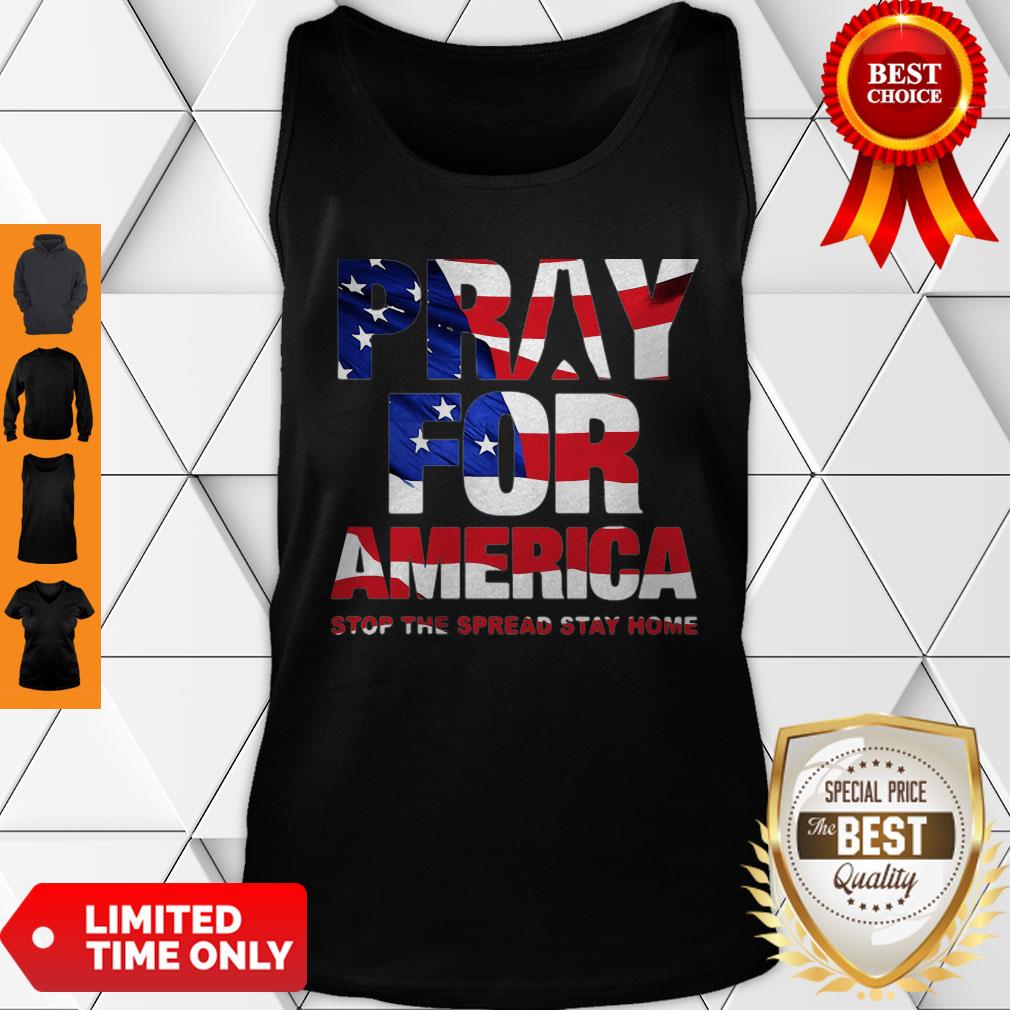 Pray For America Stop The Spread Stay Home American Flag Shirt