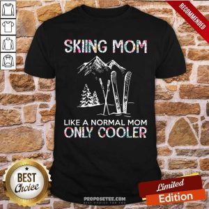Skiing Mom Only Cooler Shirt