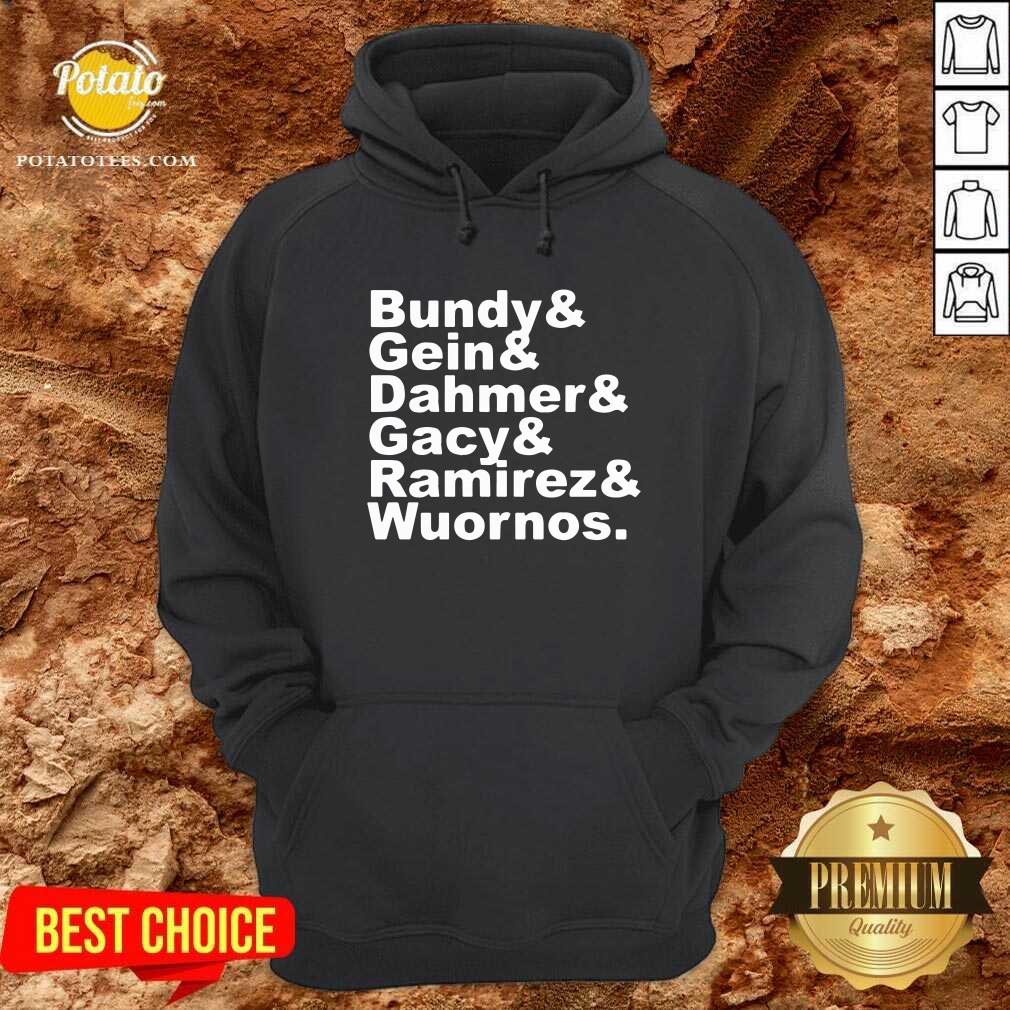 Bundy And Gin Dahmer Gacy Ramirez Wuornos Shirt