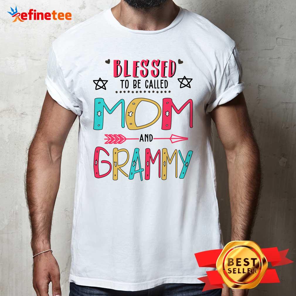 Blessed To Be Called Mom And Grammy Mother Day Shirt