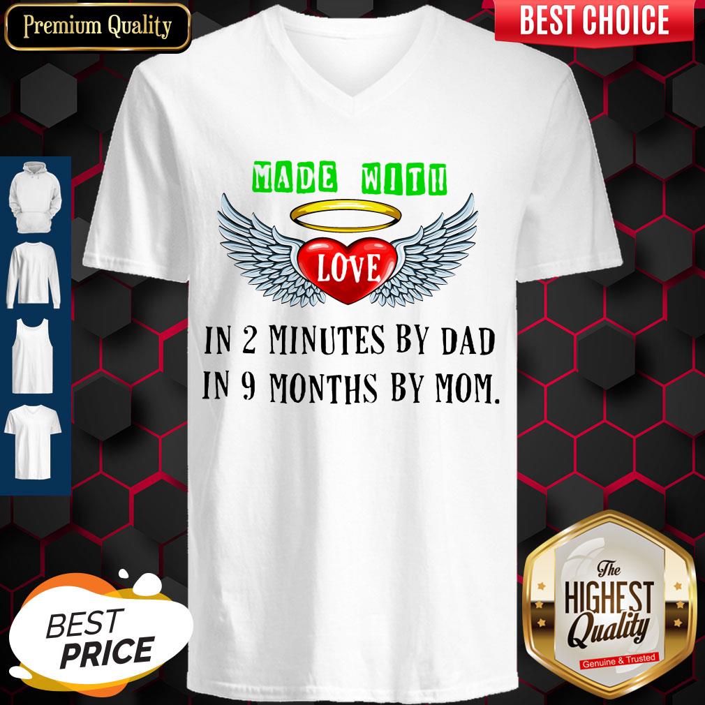 Made With Love In 2 Minutes By Dad In 9 Months By Mom Shirt
