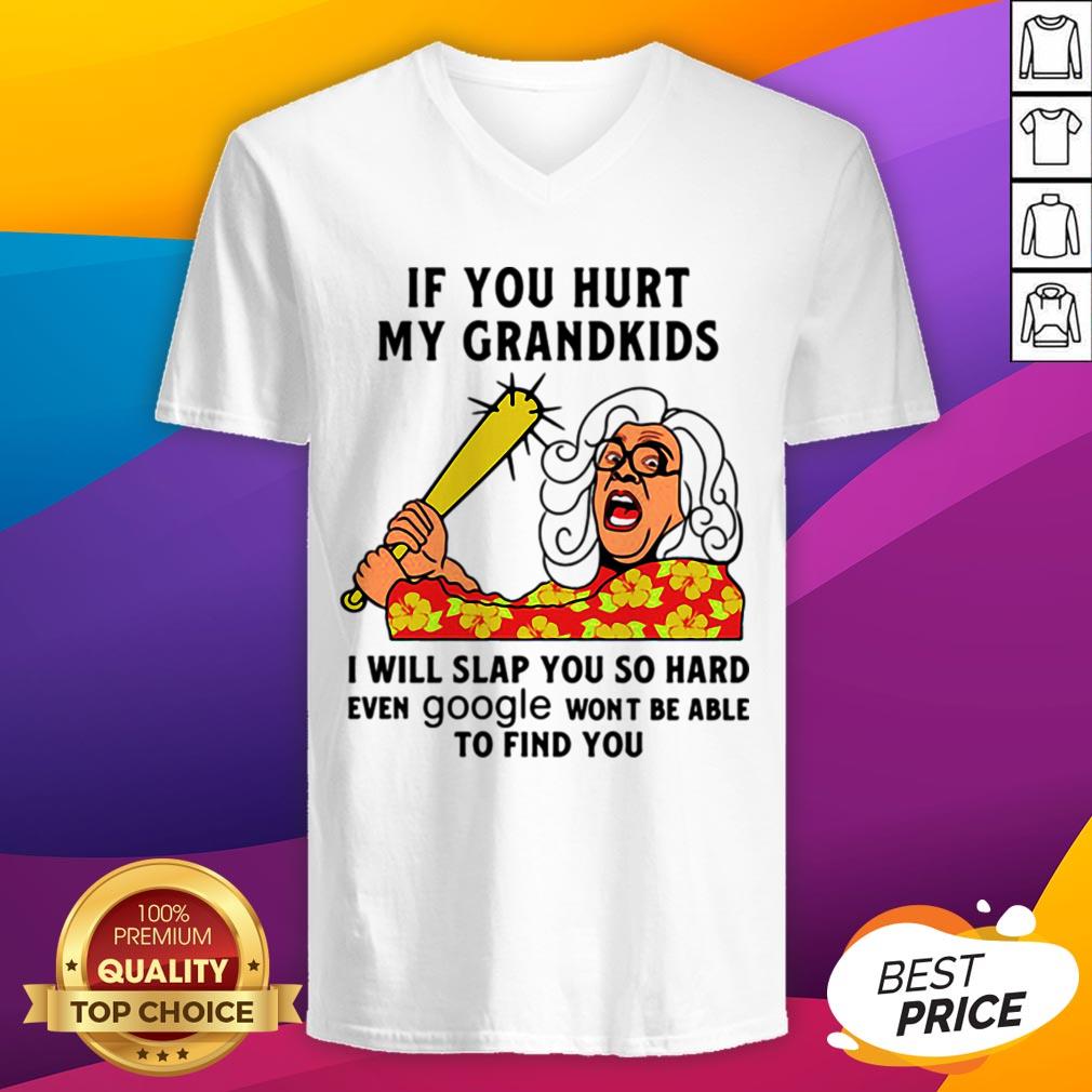 madea-if-you-hurt-my-grandkids-i-will-slap-you-so-hard-even-google-wont-be-able-to-find-you-v-neck.jpg