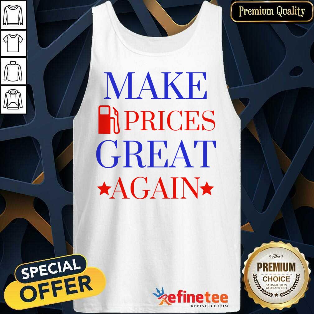 Make Gas Prices Great Again ShirtMake Gas Prices Great Again Shirt