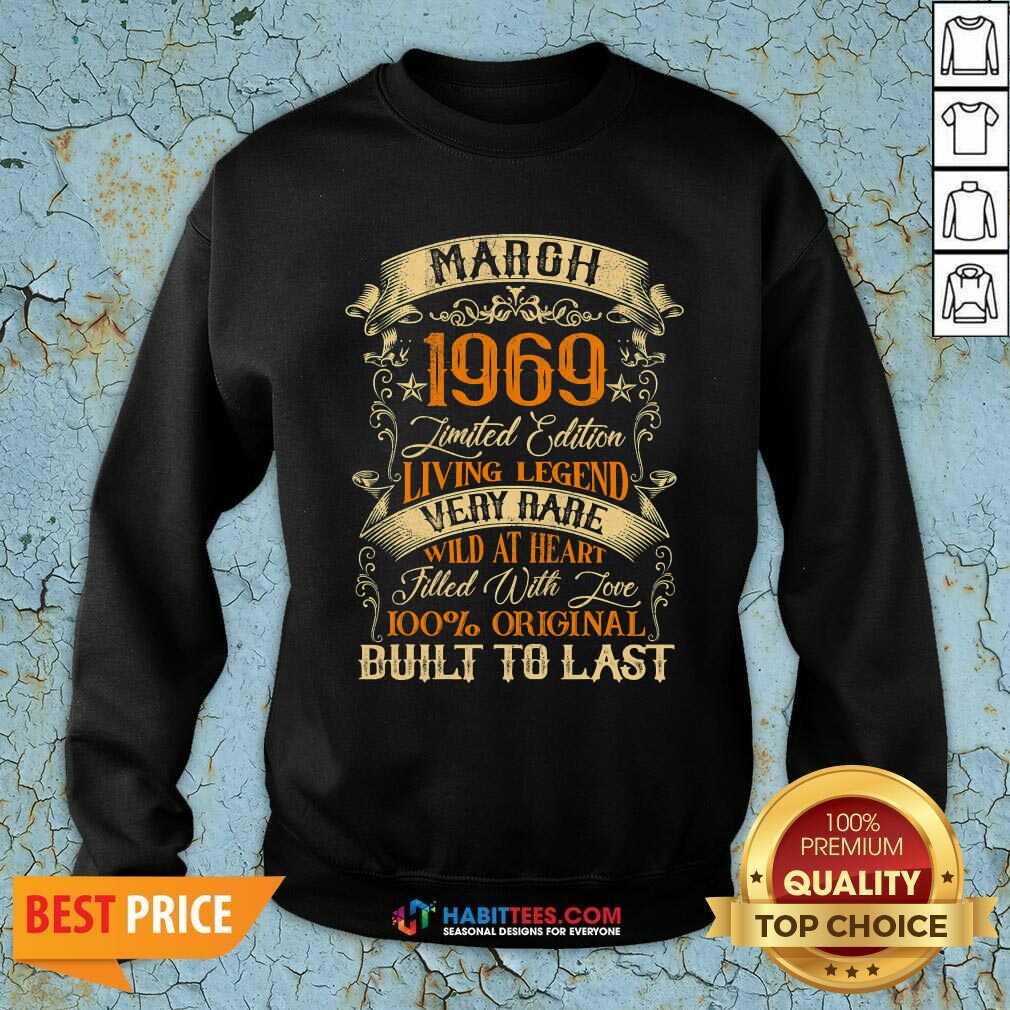 march-1969-limited-edition-living-legend-rare-filled-with-love-built-last-vintage-52nd-birthday-sweatshirt.jpg