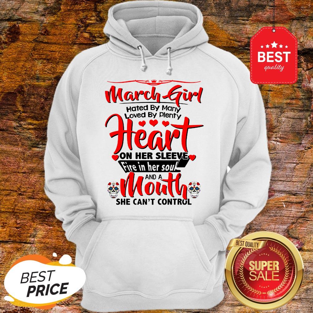 March Girl Hated By Many Loved By Plenty Heart Sugar Skull Shirt