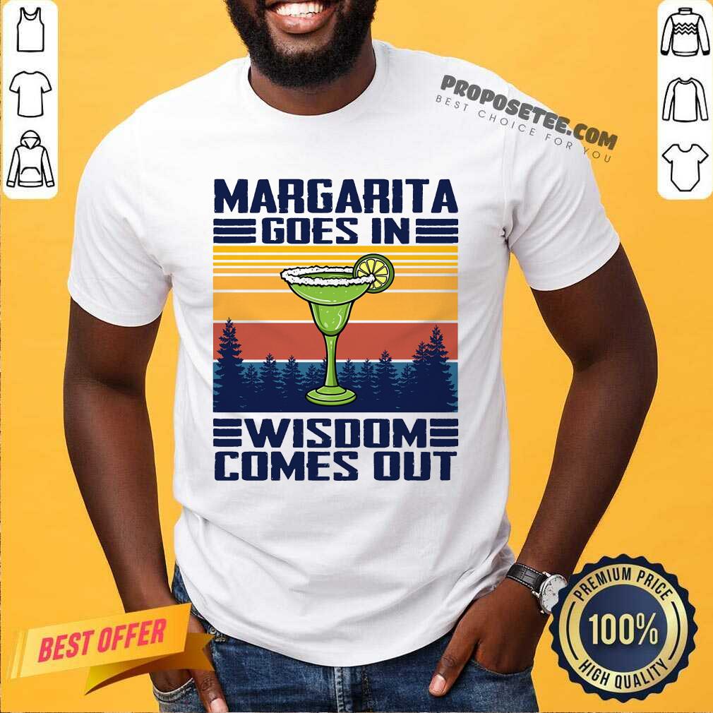 Margarita Goes In Wisdom Vintage Shirt