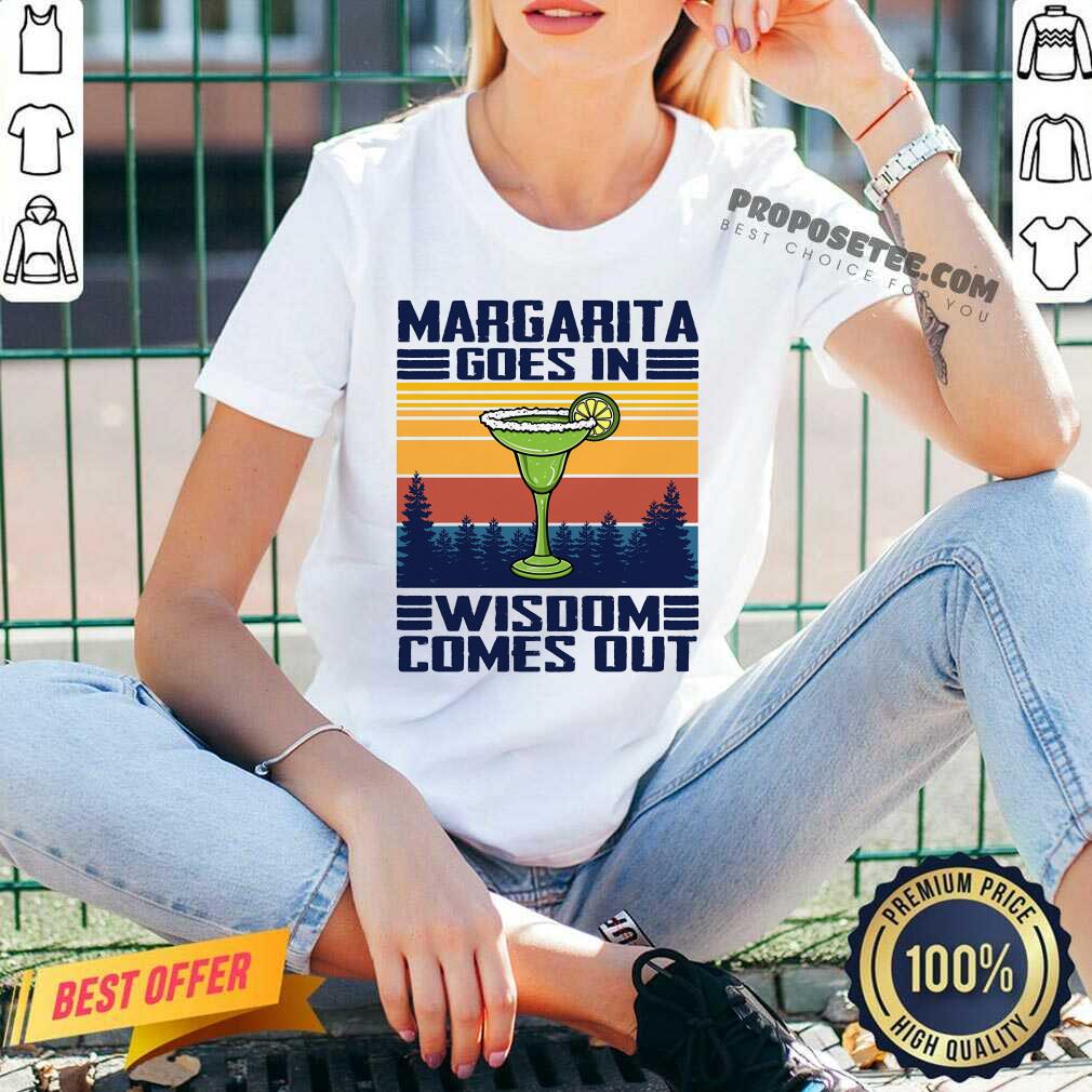 Margarita Goes In Wisdom Vintage Shirt