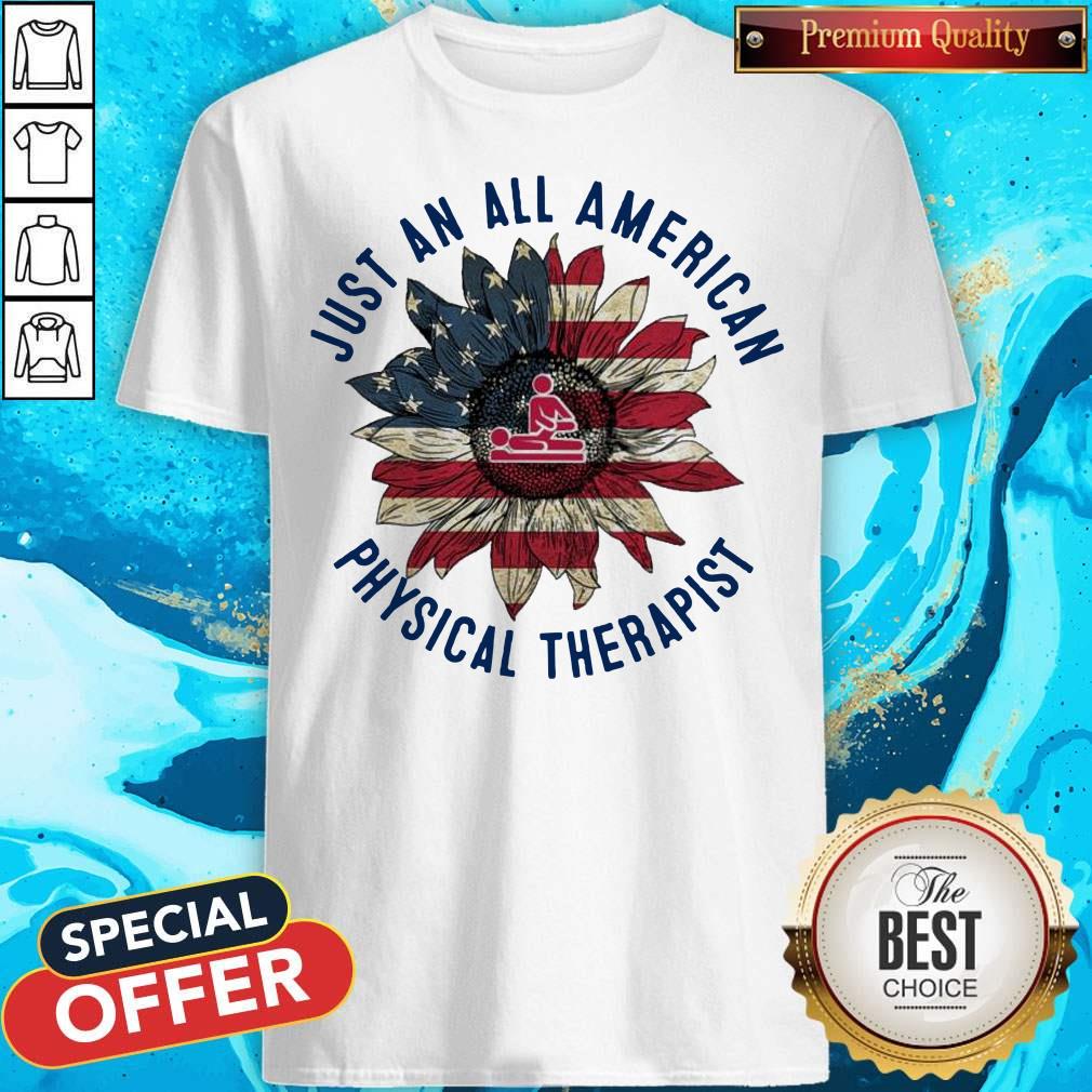 Massage Sunflower Just An All American Physical Therapist Shirt