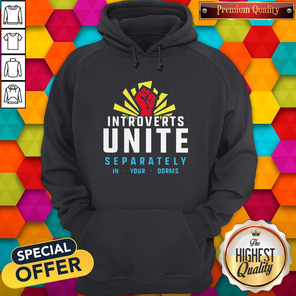 Maybe Introverts Unite Separately In Your Dorms Shirt