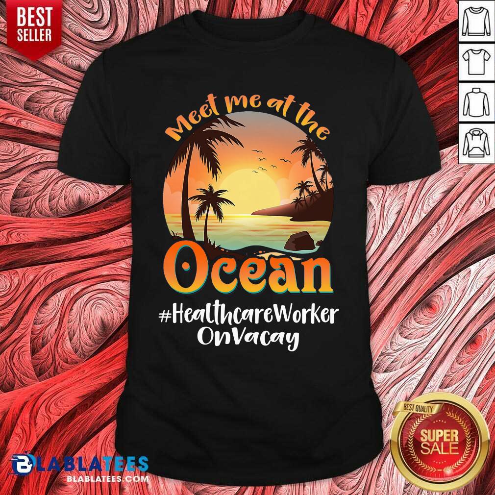 Meet Me At The Ocean Shirt