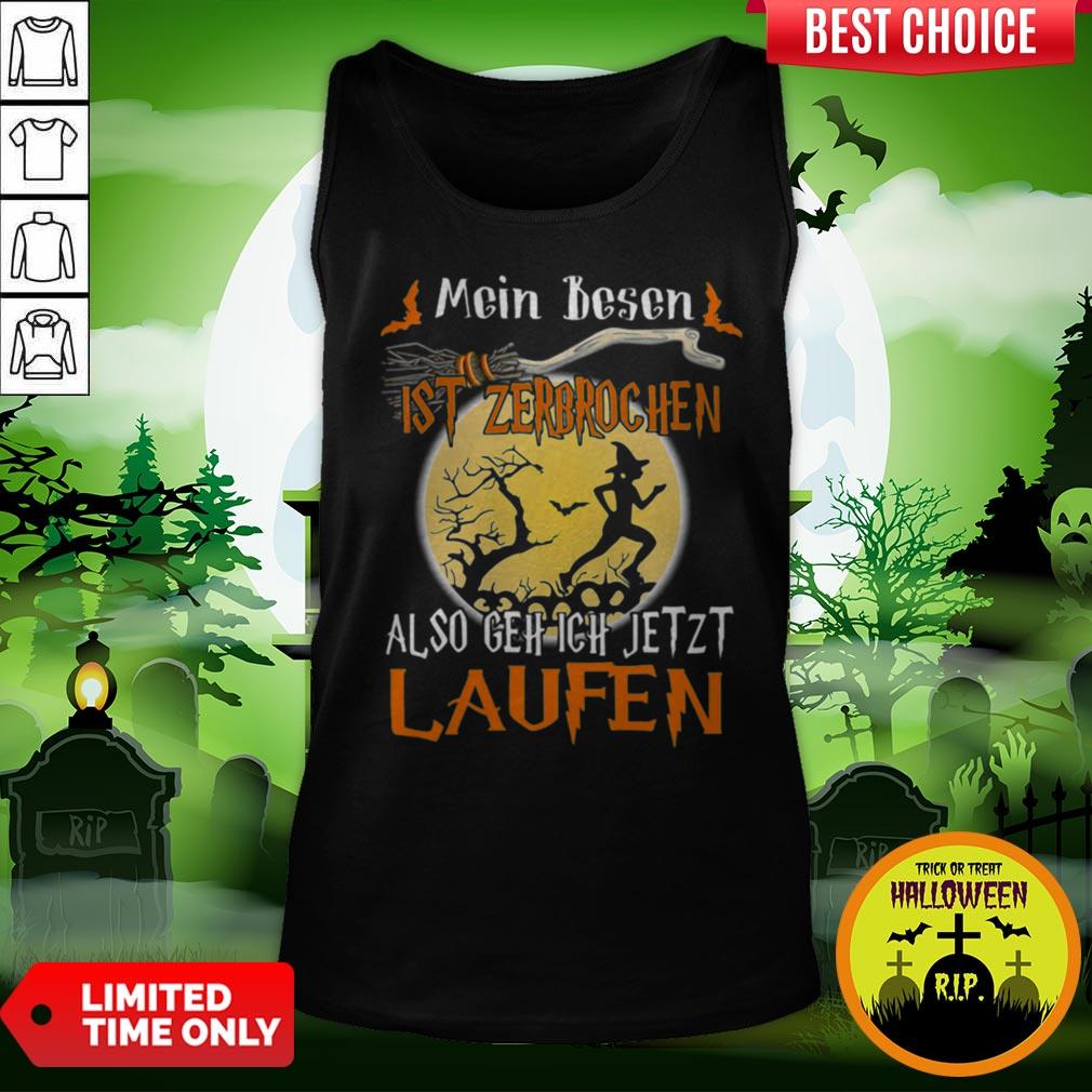 Mein Besen Ist Zerbrochen Also Gehe Ich Jetzt Laufen Halloween Shirt