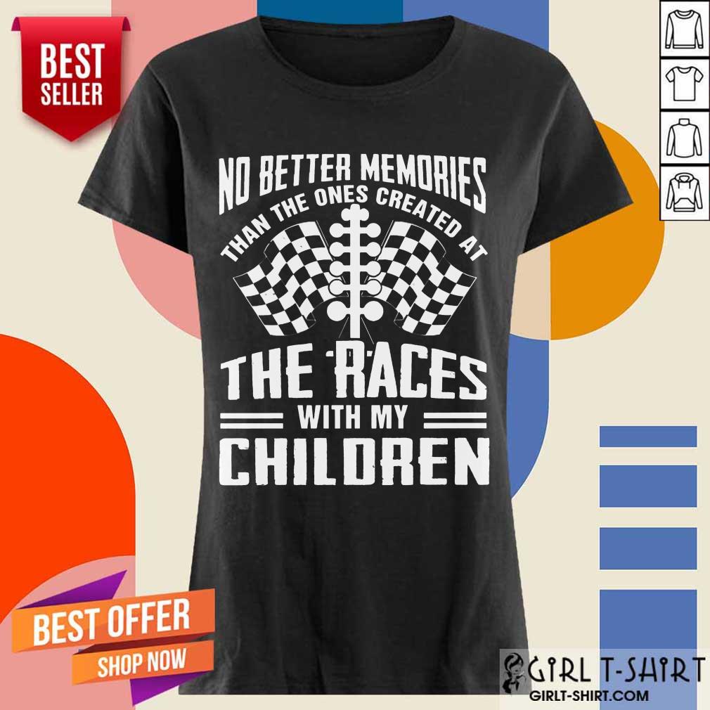Memories The Races With My Children Shirt
