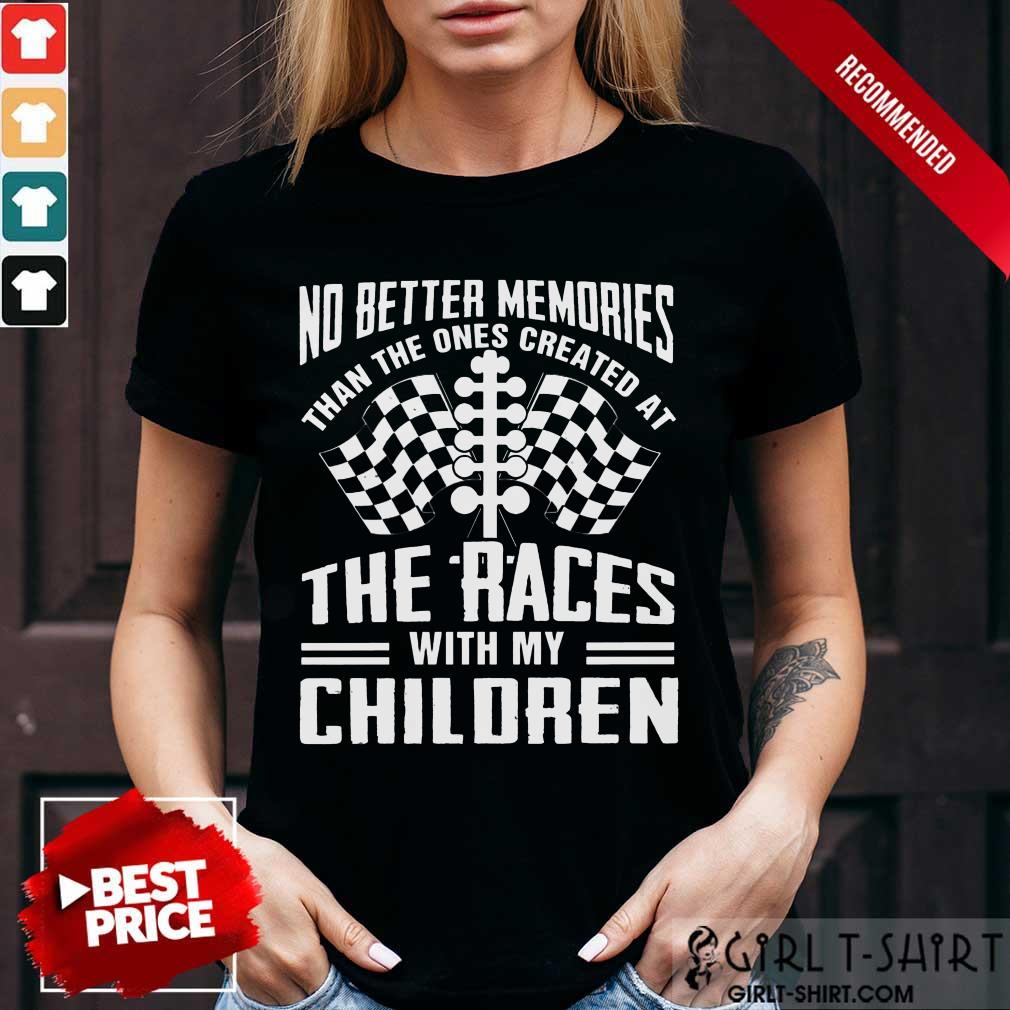 Memories The Races With My Children Shirt