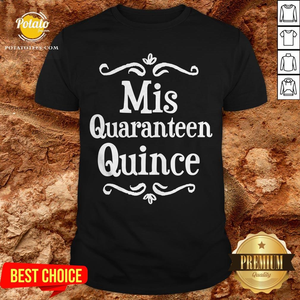 Mis Quince 15 Quaranteen Birthday Teenager Shirt