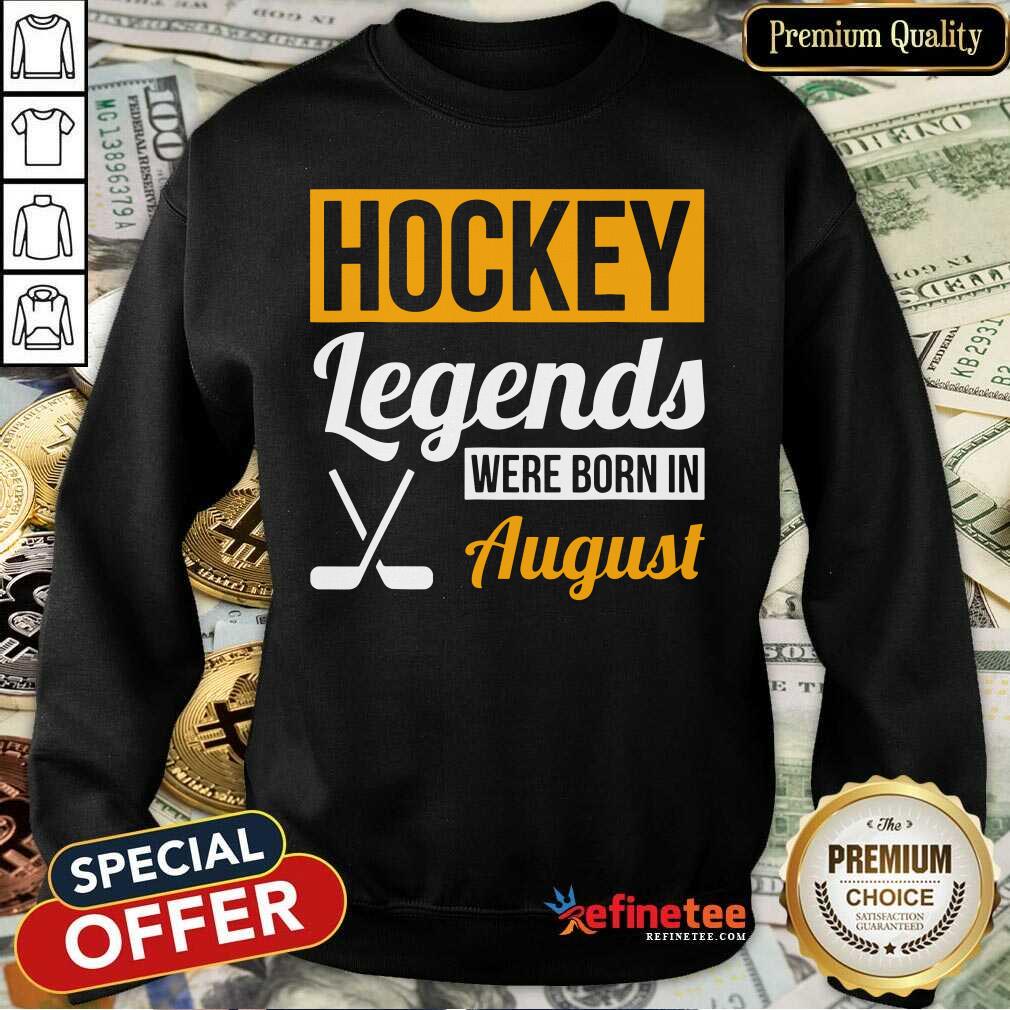 Hockey Legends Were Born In August Birthday Shirt
