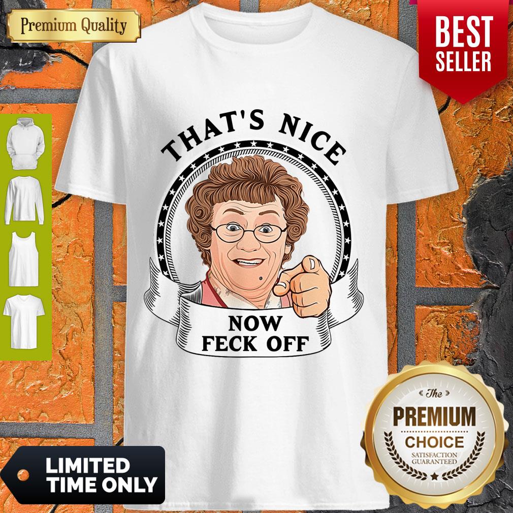 Good Mrs. Brown’s Boys That’s Nice Now Feck Off Shirt