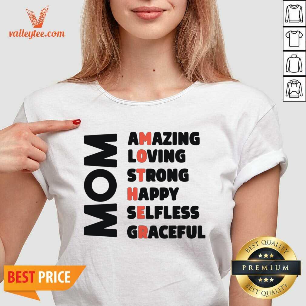 Mom Amazing Loving Strong Happy Selfless Graceful Shirt