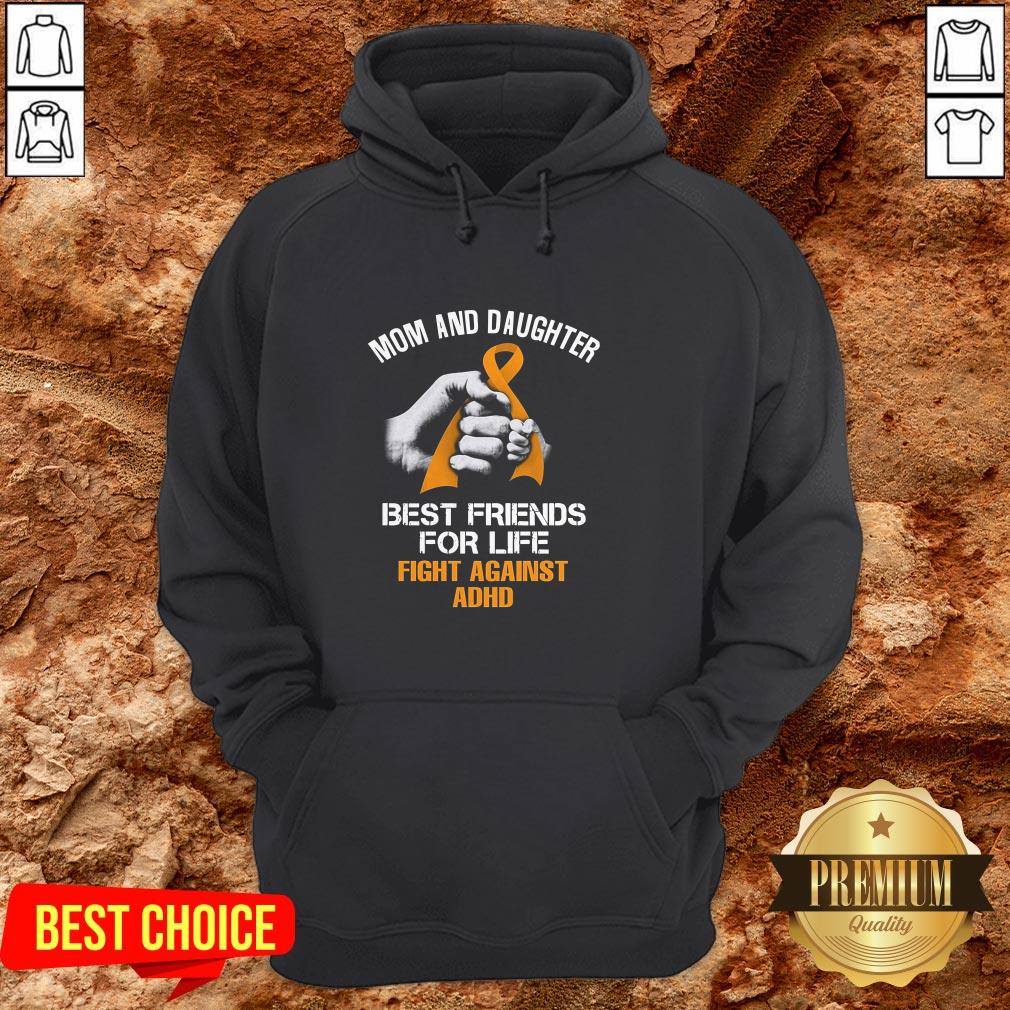 Mom And Daughter Best Friends For Life Fight Against Adhd Shirt