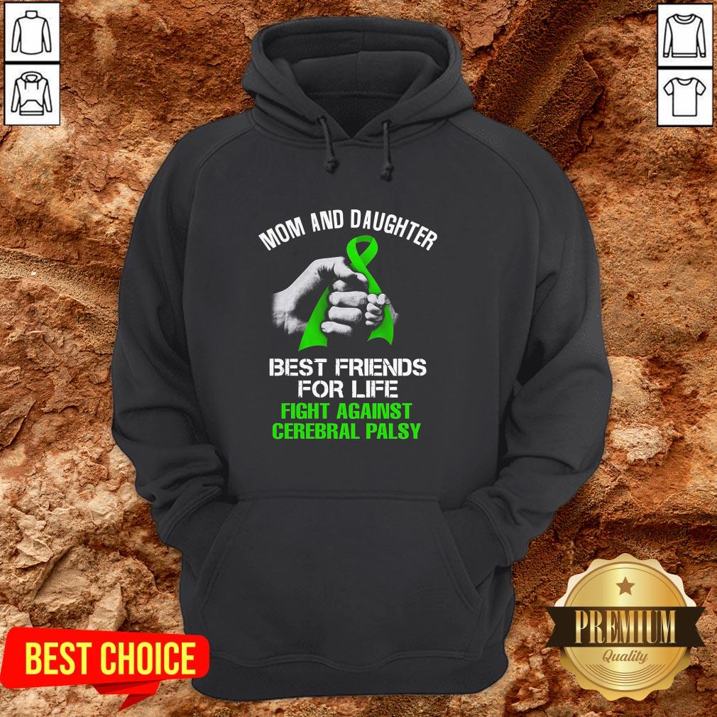 Mom And Daughter Best Friends For Life Fight Against Cerebral Palsy Shirt
