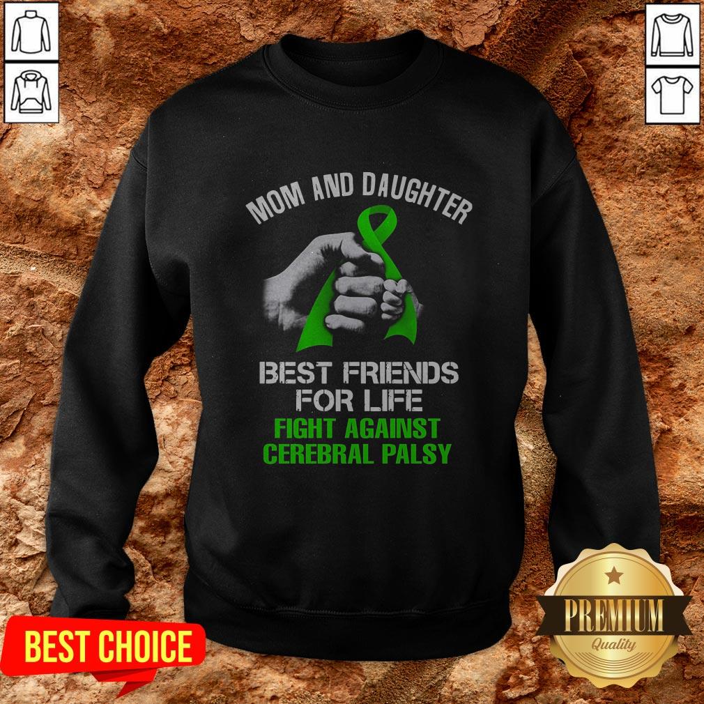Mom And Daughter Best Friends For Life Fight Against Cerebral Palsy Shirt