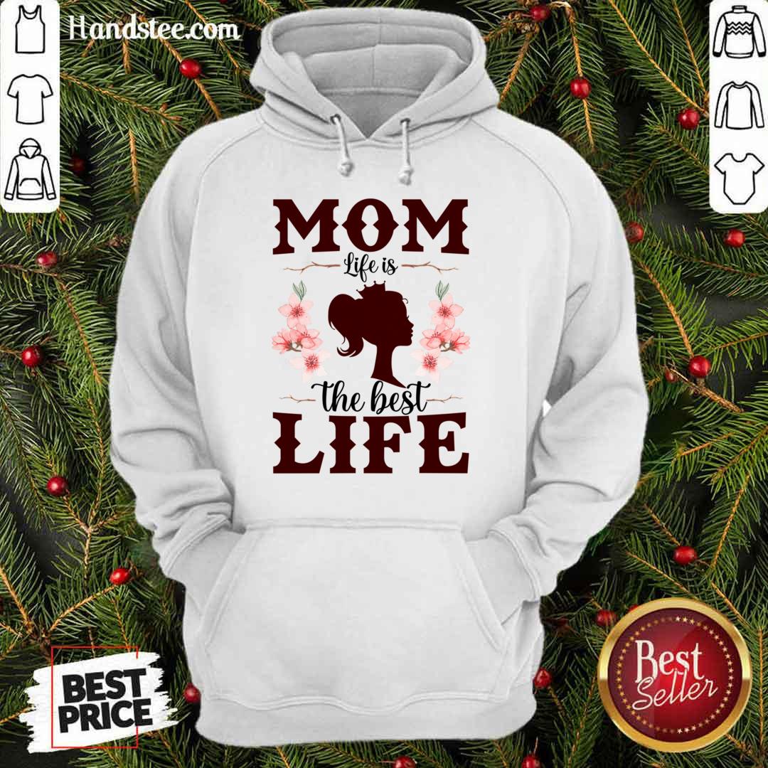 Mom Life Is The Best Life Shirt