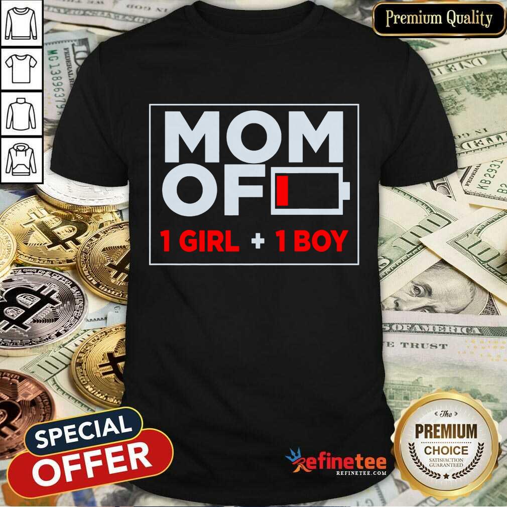 Mom Of 1 Girl And 1 Boy Shirt