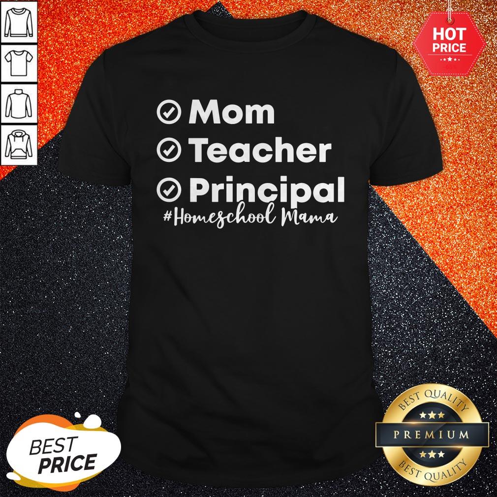 Mom Teacher Principal Homeschool Mama First Day of School Shirt