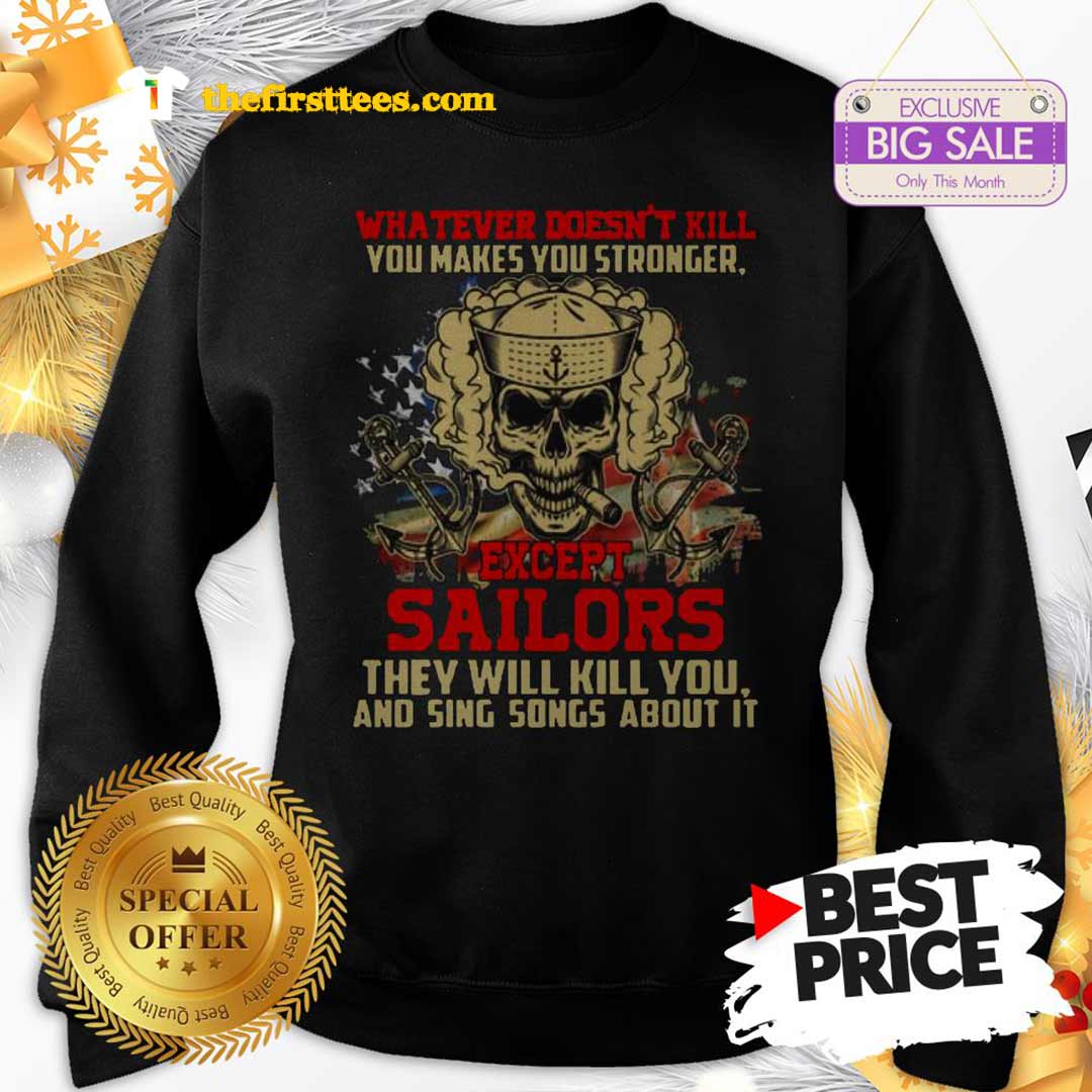Monday Whatever Doesn’t Kill You Makes You Stronger Sailors Skull Shirt