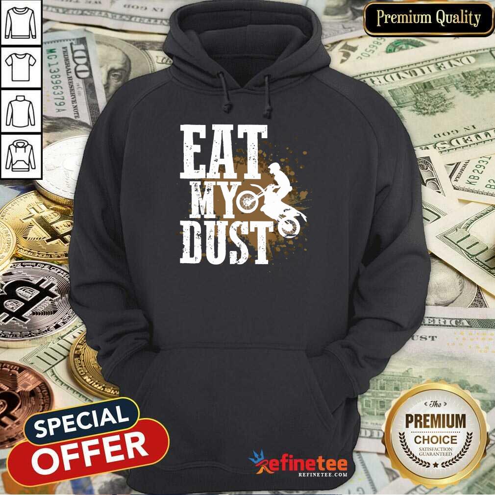 Motocross Eat My Dust Shirt