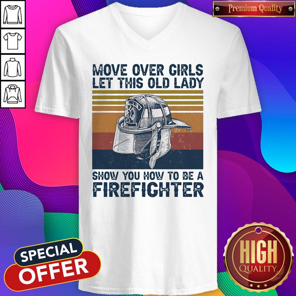 Move Over Girls Let This Old Lady Show You How To Be A Firefighter Shirt