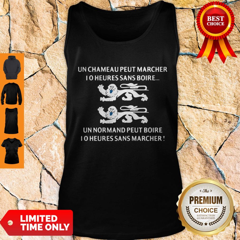 Good Un Chameau Peut Marcher I O Heures Sans Boire Shirt