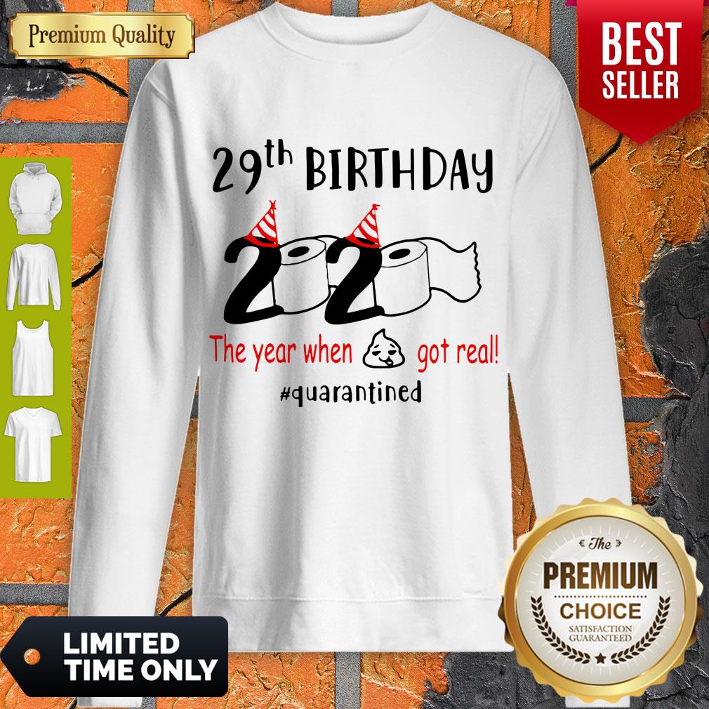 Pretty 29th Birthday 2020 The Year When Shit Got Real Quarantined Shirt