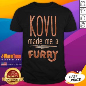 Nice Kovu Made Me A Furry 2021 Shirt