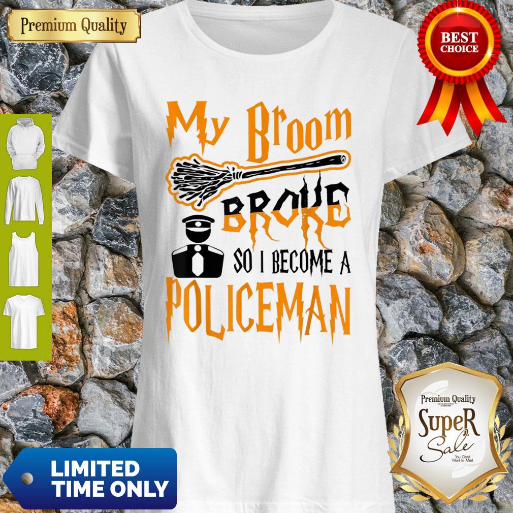 My Broom Broke So I Become Policeman Halloween Shirt