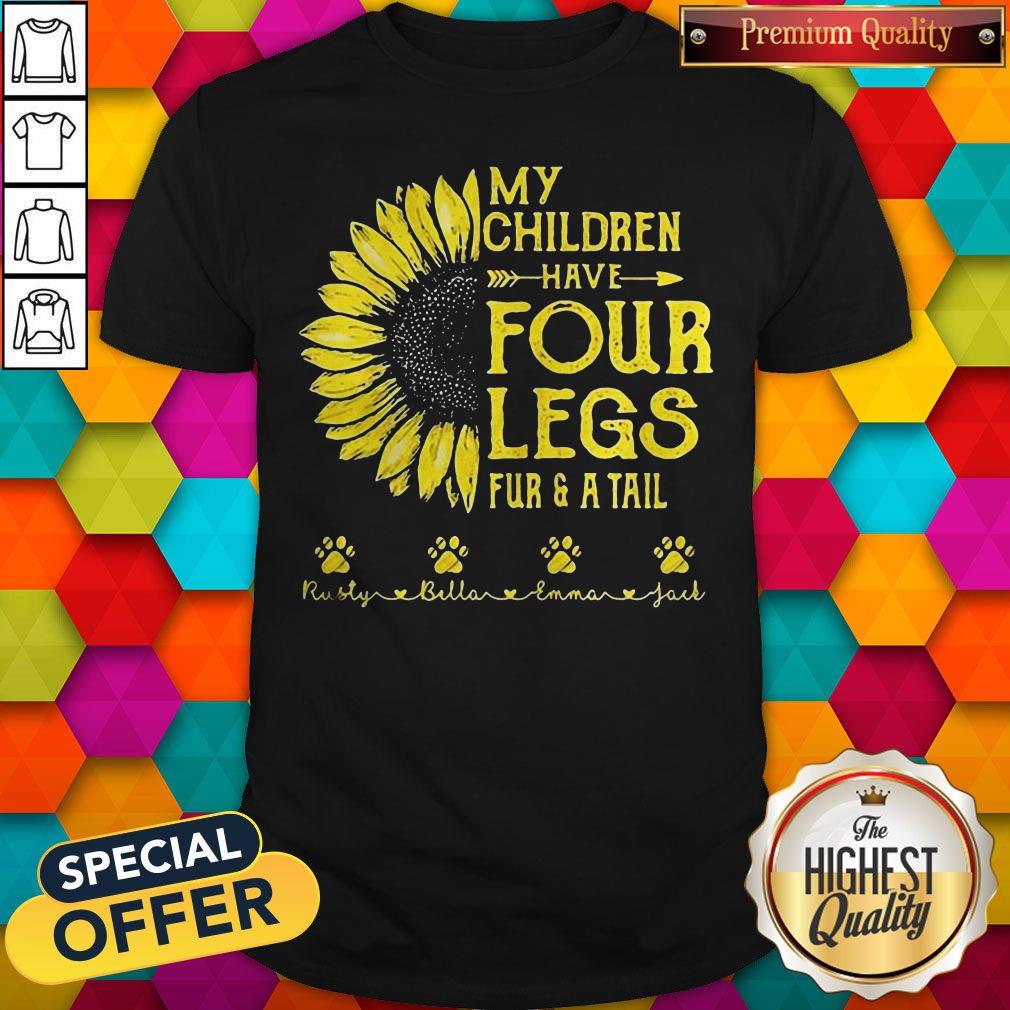 My Children Have Four Legs Fur And A Tall Sunflower Paw Shirt
