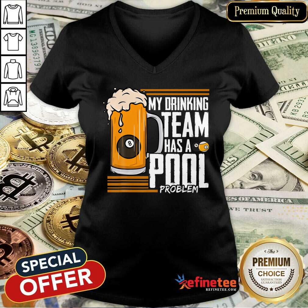 My Drinking Team Pool Problem Bill Shirt