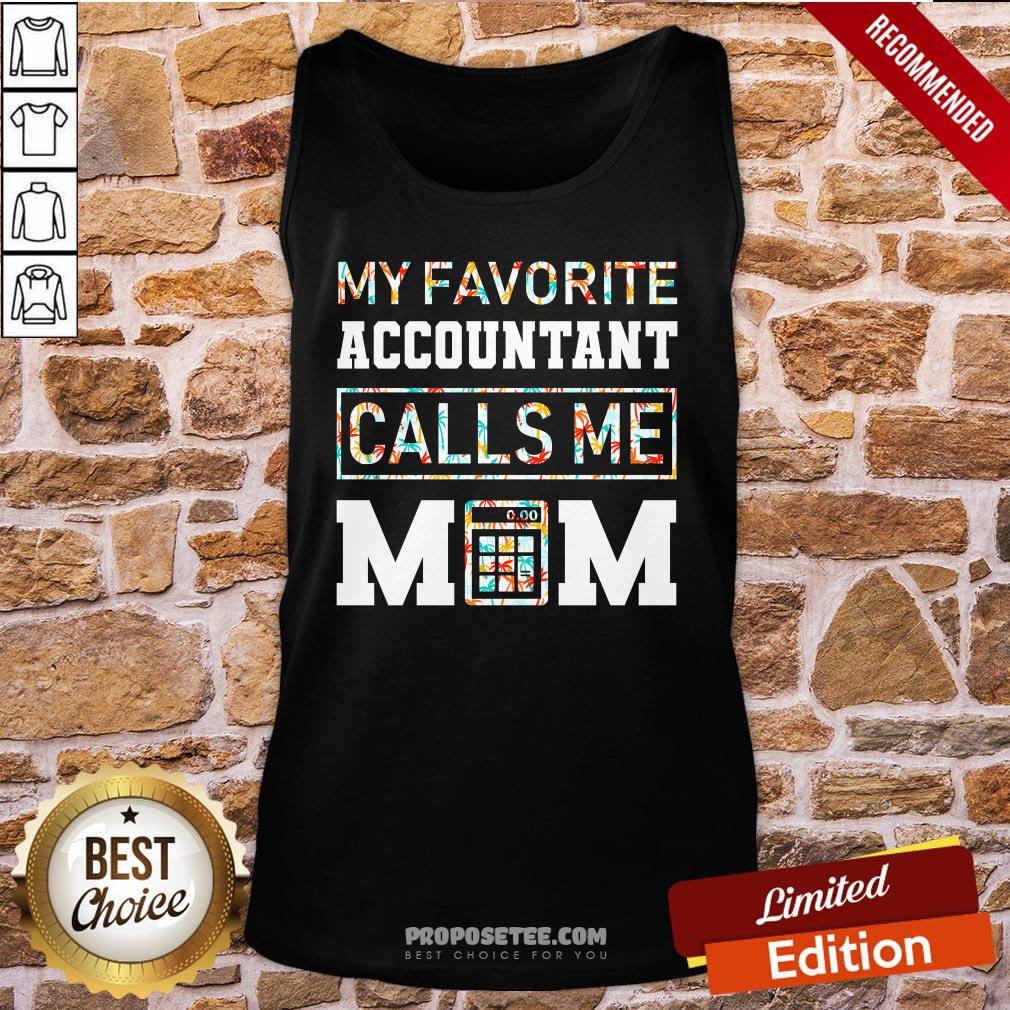 My Favorite Accountant Call Me Mom Shirt