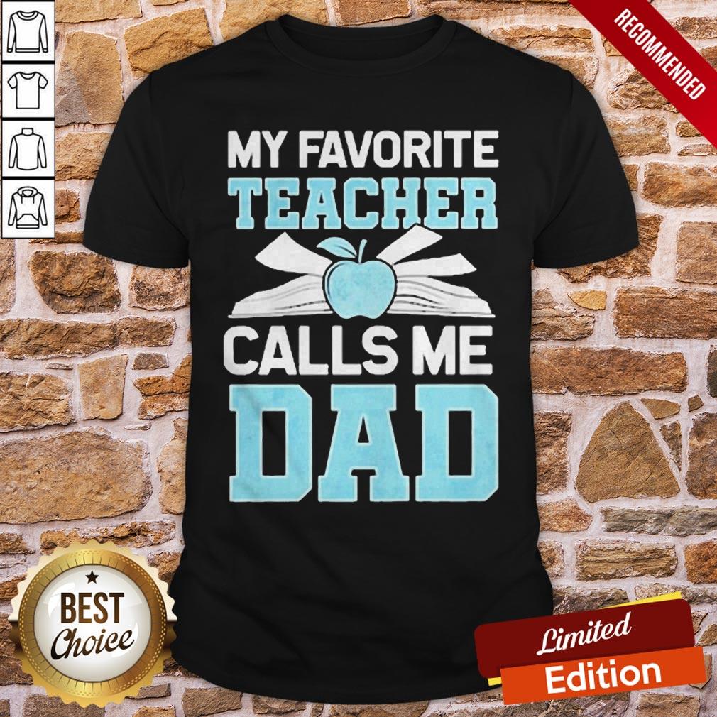 My Favorite Teacher Calls Me Dad Shirt