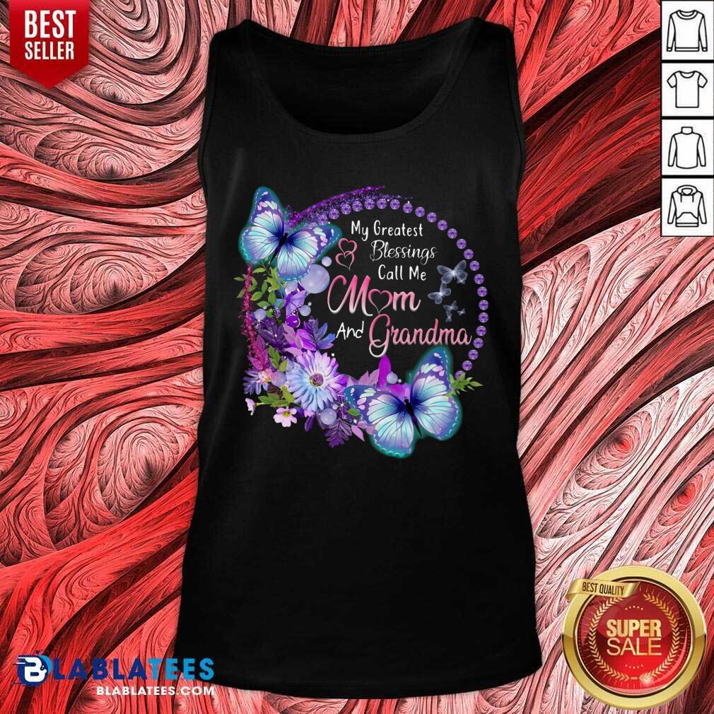 My Greatest Blessing Calls Me Mom And Grandma Shirt