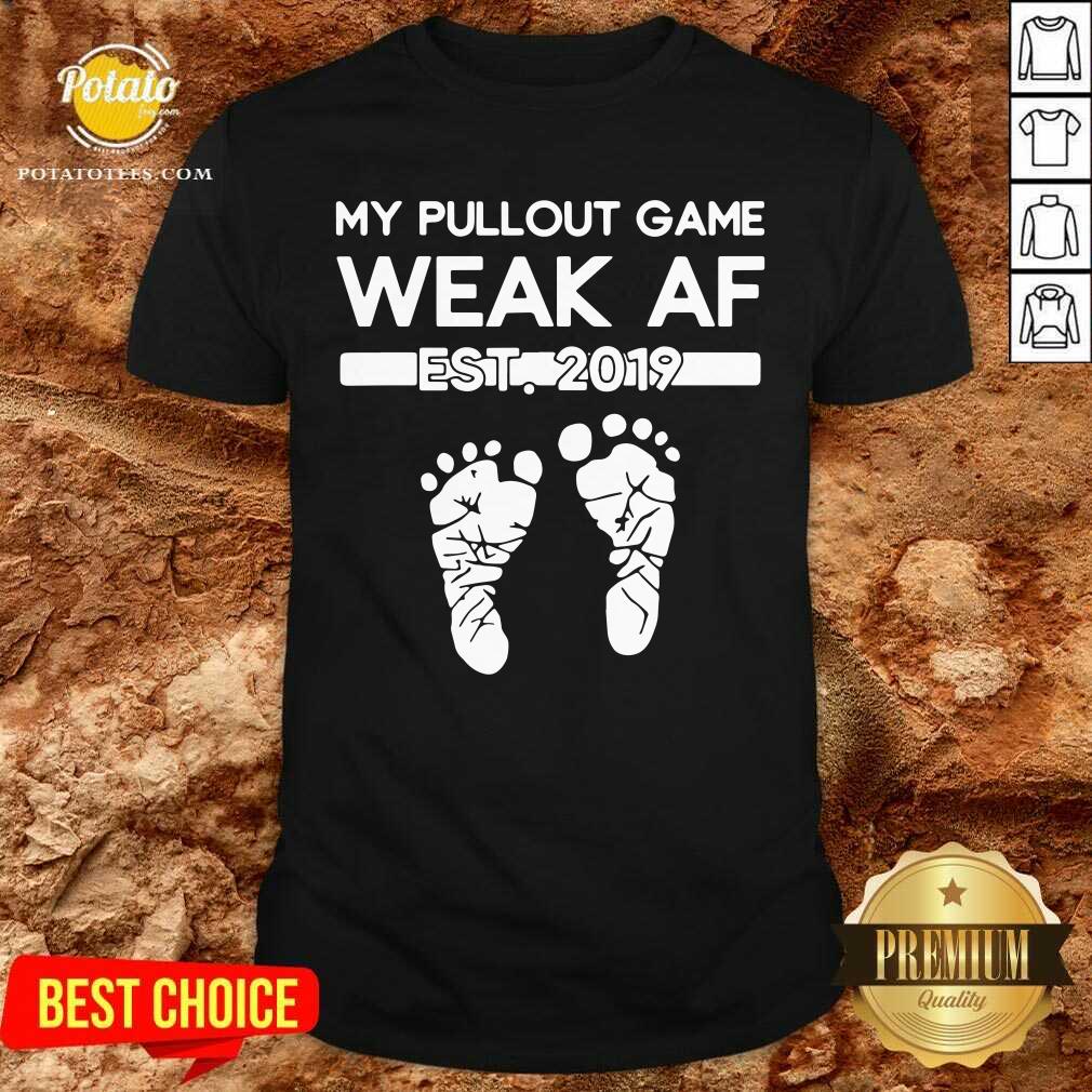 My Pullout Game Weak Af New Expecting Dad Funny Father’s Day Shirt