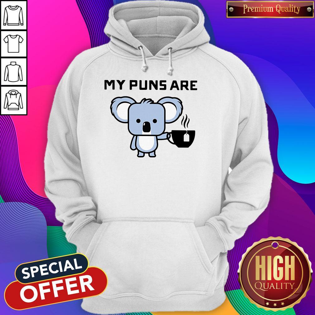 My Puns Are Koala Tea Shirt