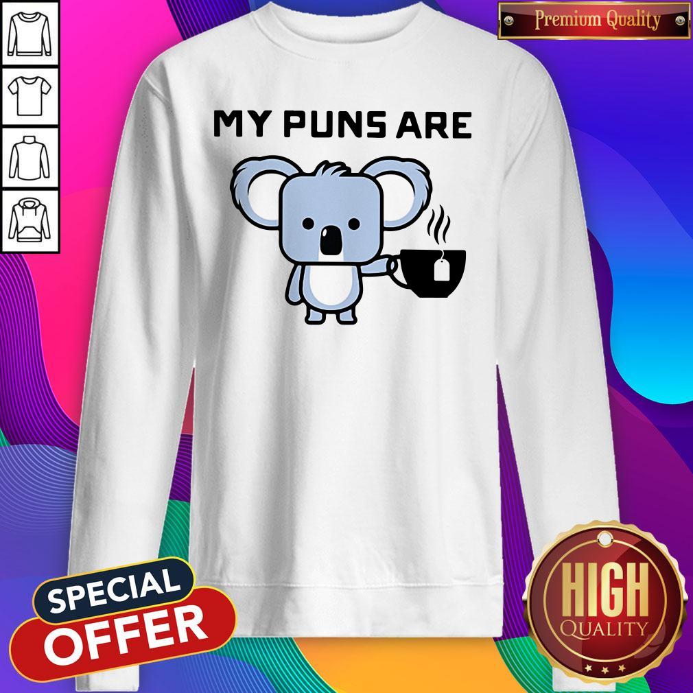 My Puns Are Koala Tea Shirt