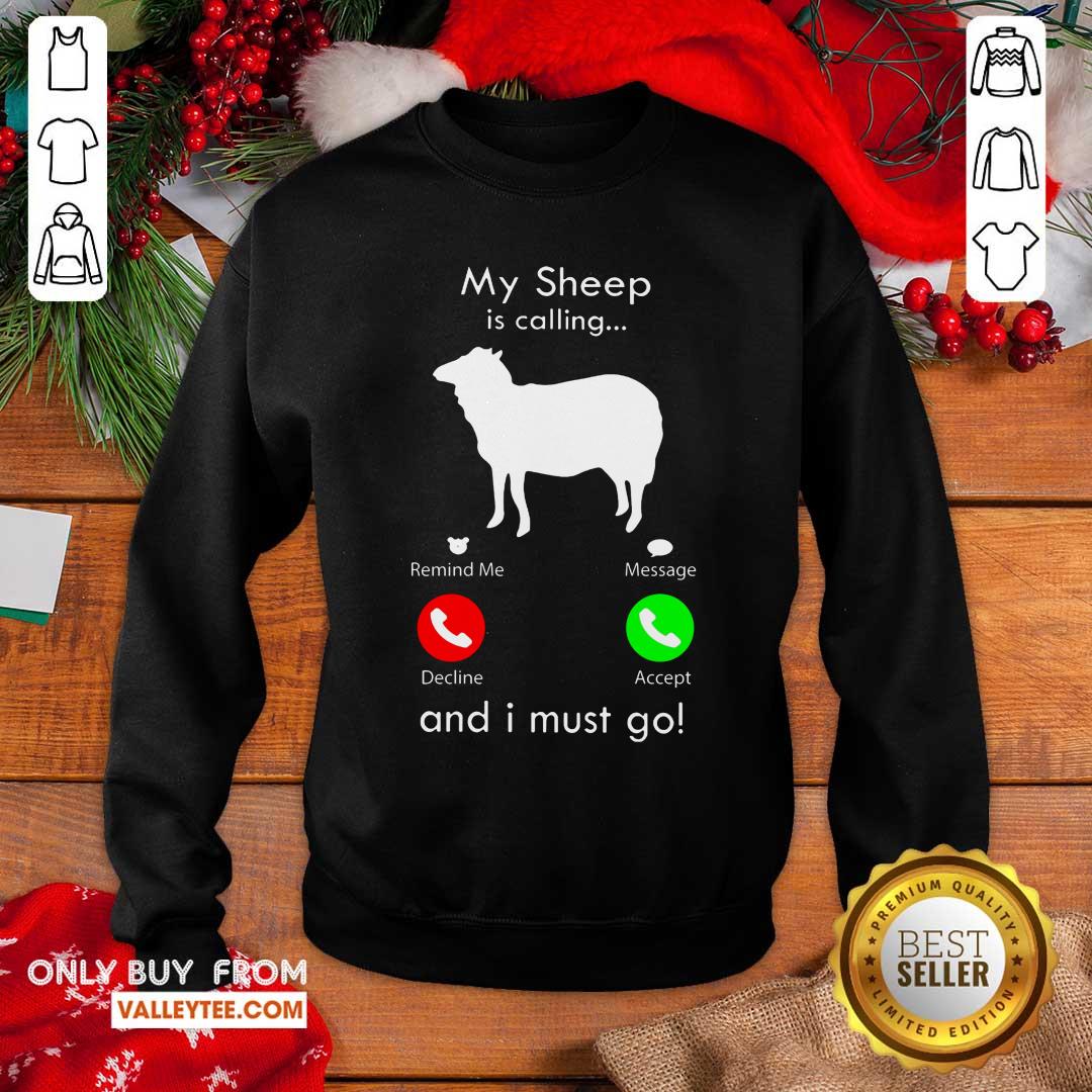 My Sheep Is Calling And I Must Go Shirt
