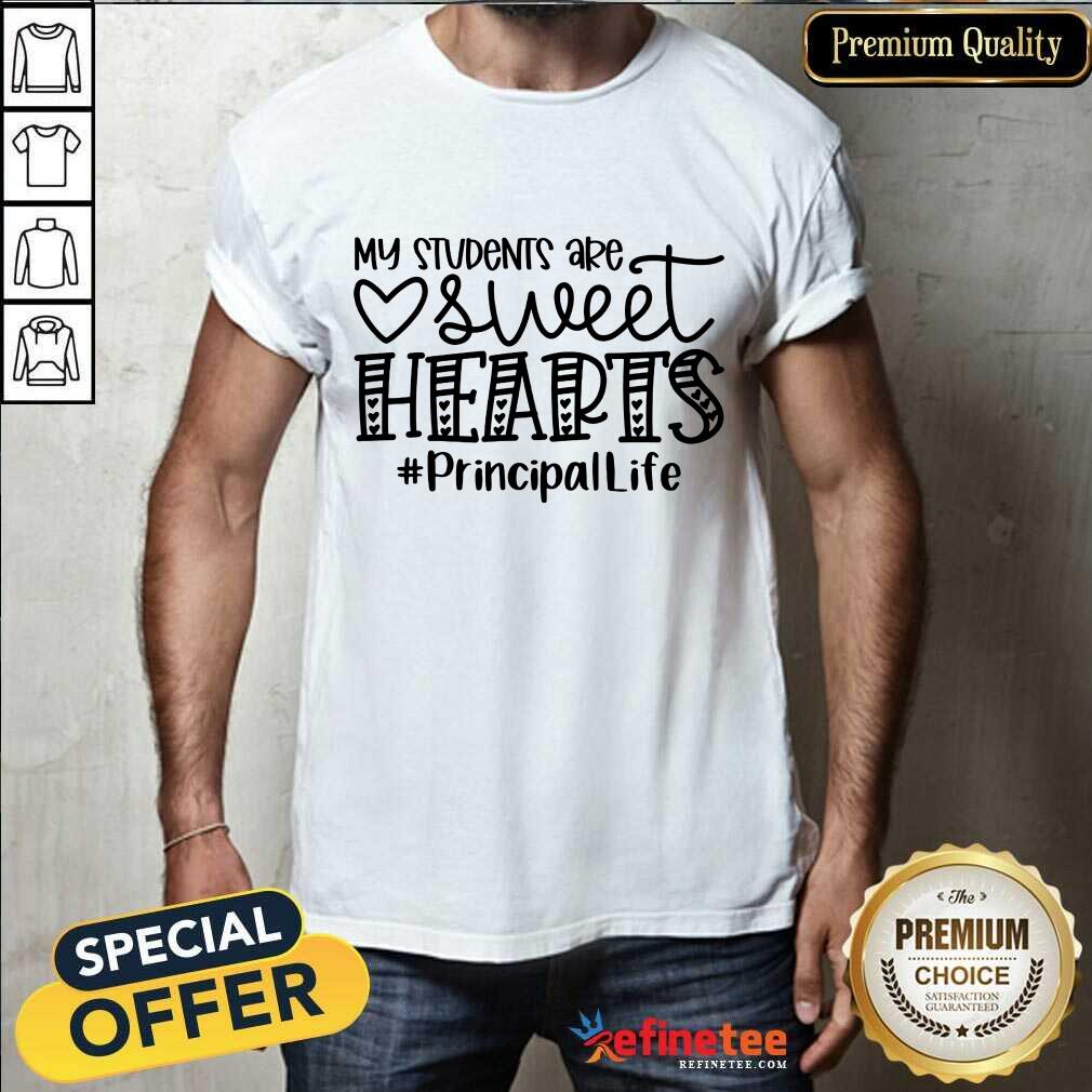 My Student Sweet Hearts Principal Life Shirt
