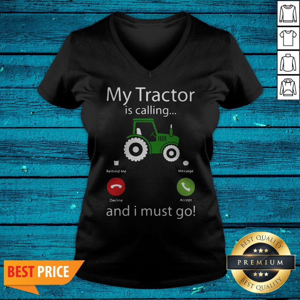 My Tractor Is Calling Snd I Must Go Shirt