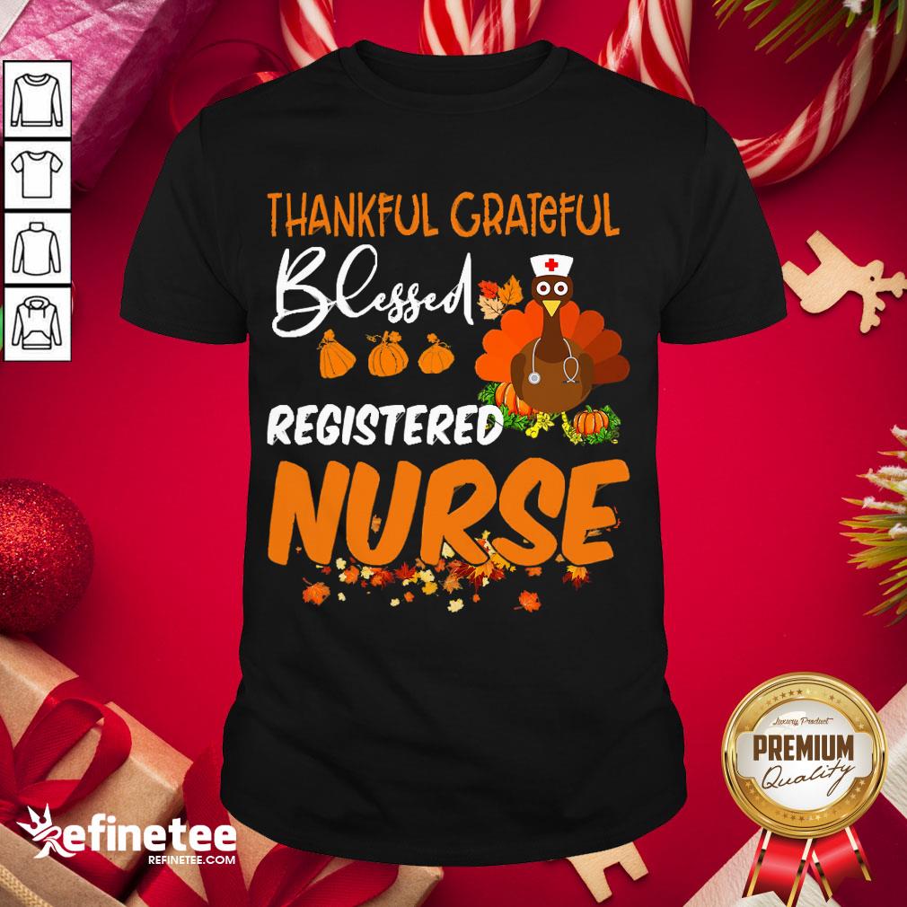 Happy Thankful Grateful Blessed Registered Nurse Thanksgiving Shirt