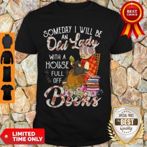 Someday I Will Be An Old Lady With A House Full Off Books Grandma Cat Shirt
