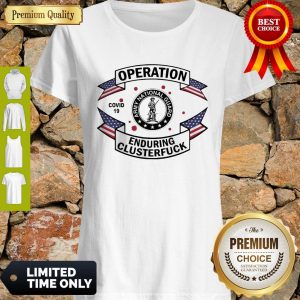 Official Army National Guard Operation Enduring Clusterfuck COVID-19 2020 Shirt