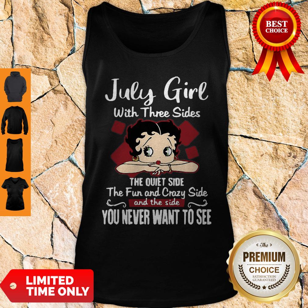 Betty Boop July Girl With Three Sides And The Side You Never Want To See Shirt