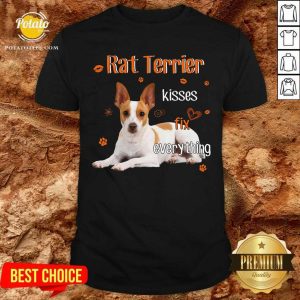 Rat Terrier Kisses Fix Everything Shirt